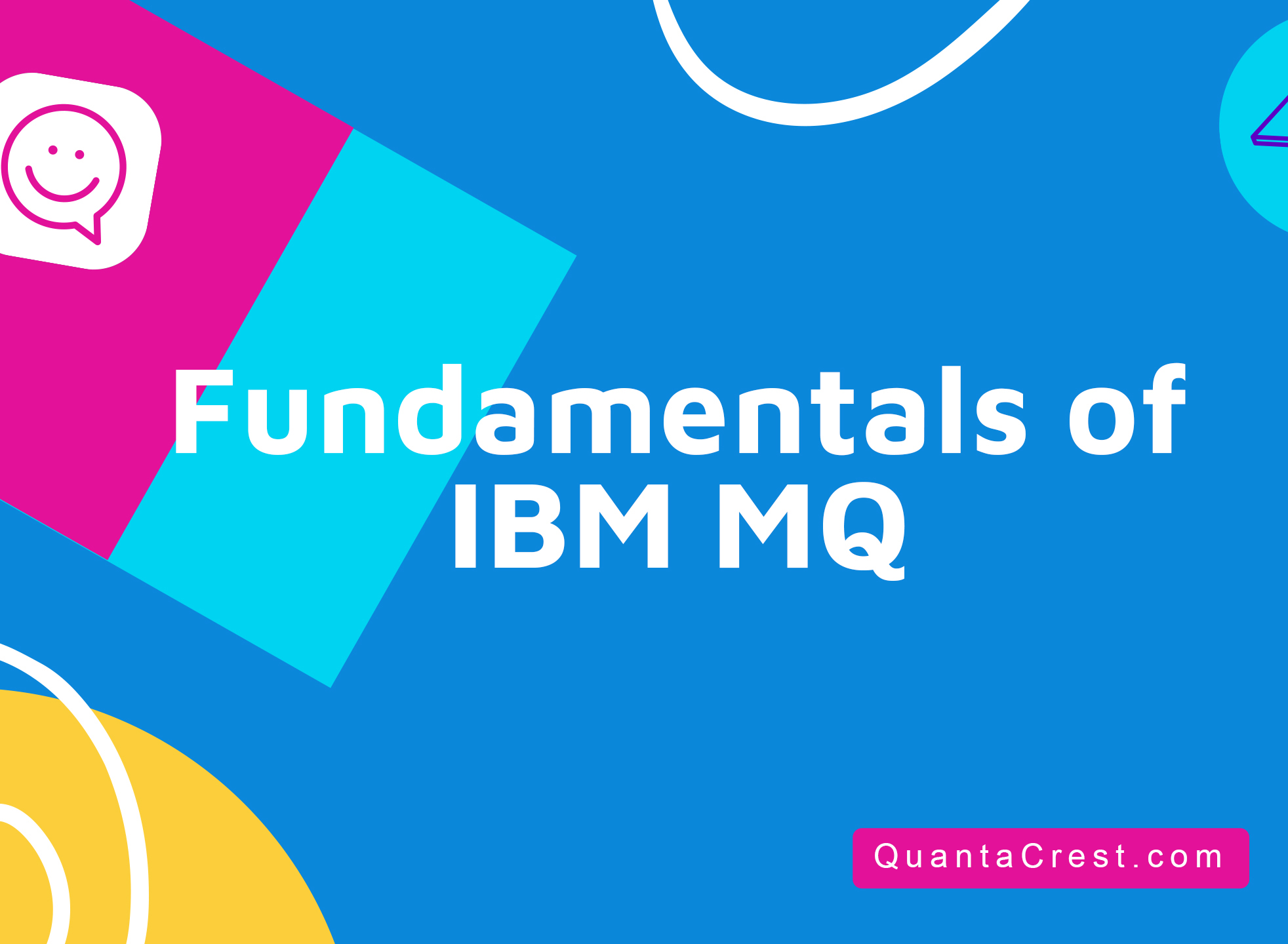 Fundamentals of IBM MQ